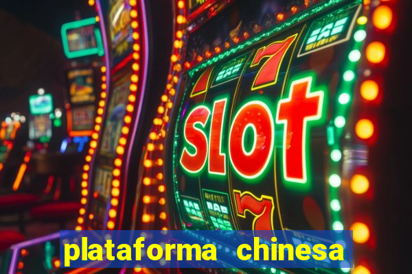 plataforma chinesa de jogo